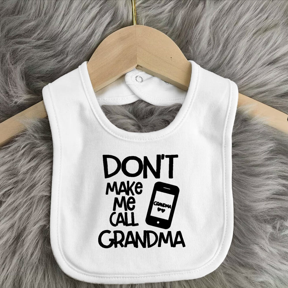 Baby Bibs Don't Make Me Call My Grandma Print Toddler Bib Newbron Shower Gift Funny Bibs Baby Cotton Stuff Infant Brup Cloths