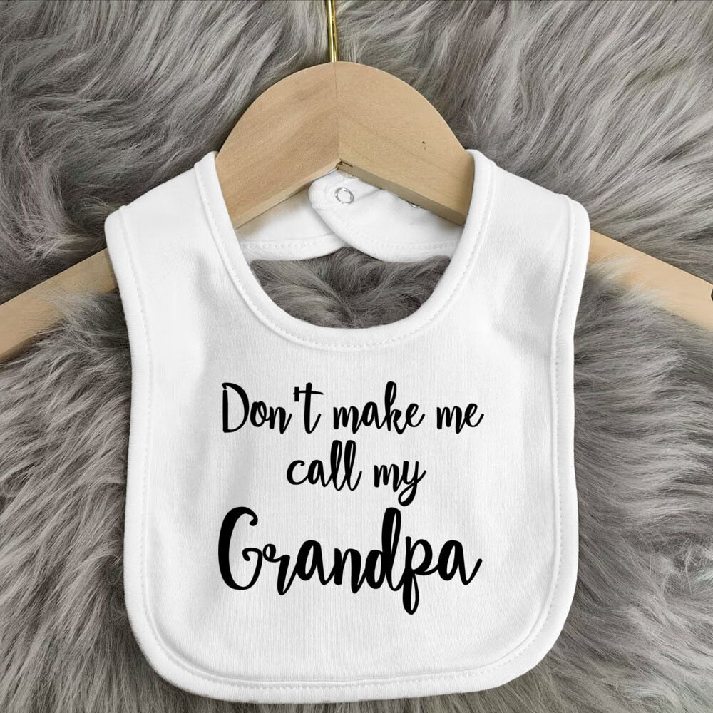 Baby Bibs Don't Make Me Call My Grandma Print Toddler Bib Newbron Shower Gift Funny Bibs Baby Cotton Stuff Infant Brup Cloths