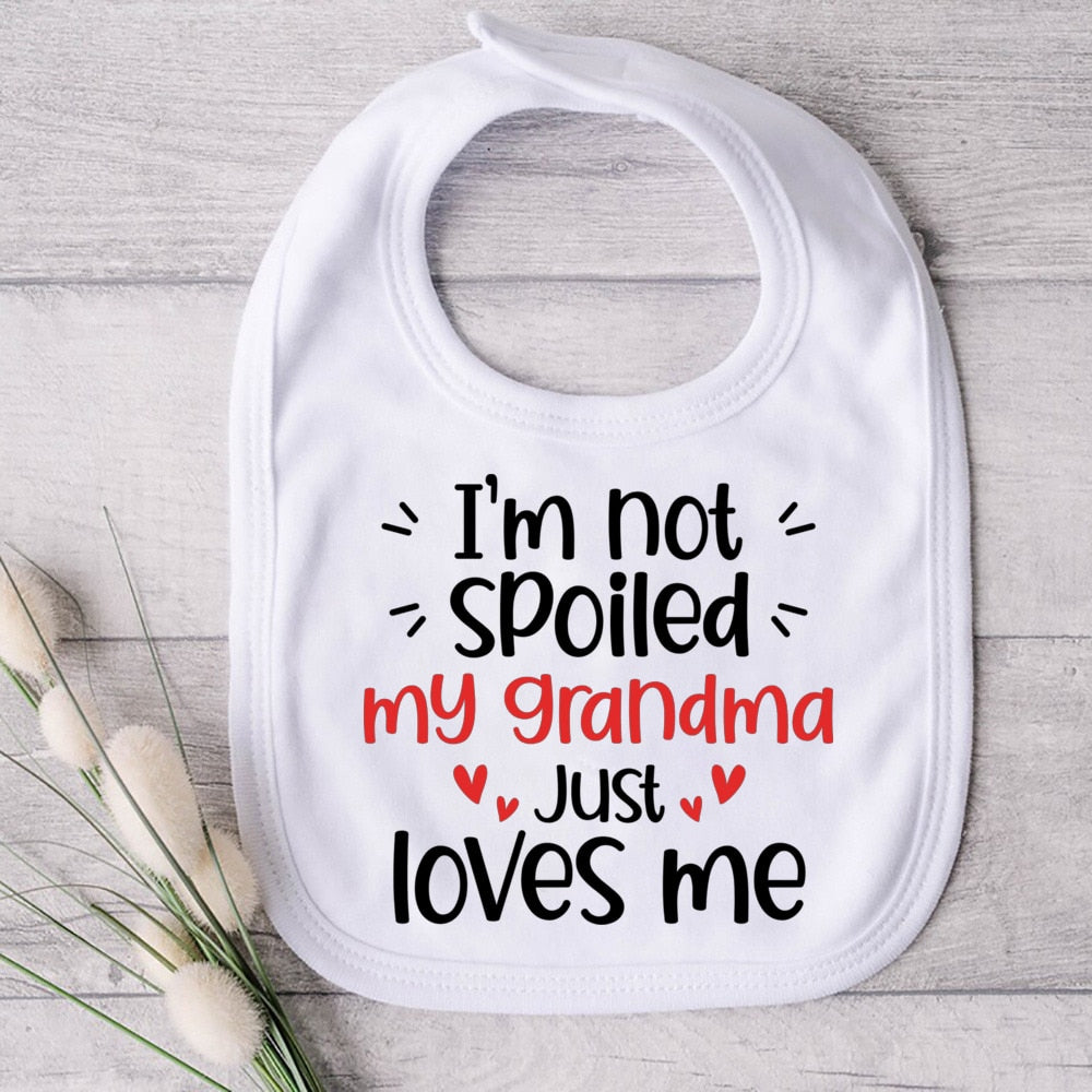 Baby Bib I'm Not Spoiled My Grandma Just Loves Me Print Toddler Bibs Infant Cute Burp Cloths Baby Cotton Bib Newbron Shower Gift
